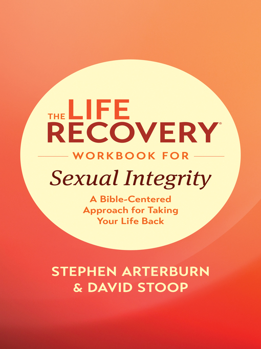 Title details for The Life Recovery Workbook for Sexual Integrity by Stephen Arterburn M. ED. - Wait list